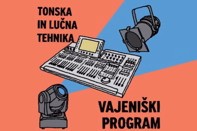 Odprti poziv: Vajeniški program za tonsko in lučno tehniko