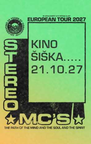 Stereo MC's, European Tour 2027, Kino Šiška, 21. 10. 2027